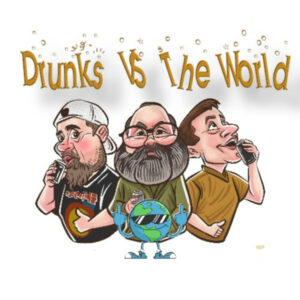 Drunks VS The World 141: Just A Regular Joe.